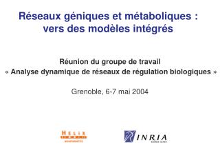 Réseaux géniques et métaboliques : vers des modèles intégrés