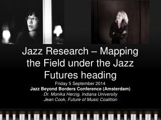 Jazz Research – Mapping the Field under the Jazz Futures heading Friday 5 September 2014