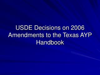 USDE Decisions on 2006 Amendments to the Texas AYP Handbook