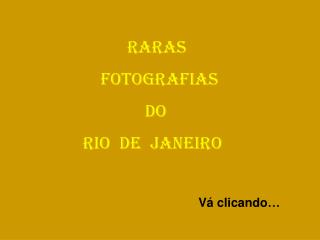 RARAS FOTOGRAFIAS DO