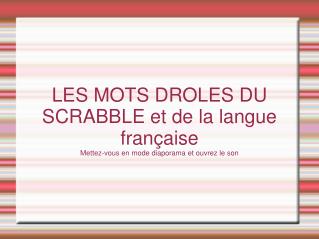 LES MOTS DROLES DU SCRABBLE et de la langue française