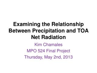 Examining the Relationship Between Precipitation and TOA Net Radiation