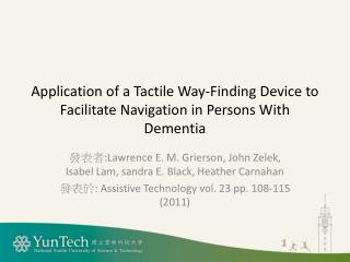 Application of a Tactile Way-Finding Device to Facilitate Navigation in Persons With Dementia