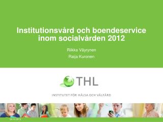 Institutionsvård och boendeservice inom socialvården 2012