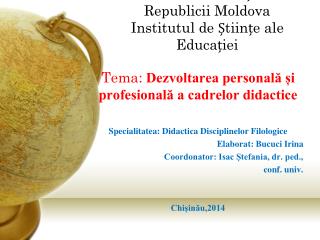Ministerul Educa ției al Republicii Moldova Institutul de Științe ale Educației