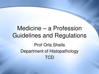 Medicine – a Profession Guidelines and Regulations