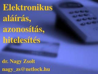 Elektronikus aláírás, azonosítás, hitelesítés