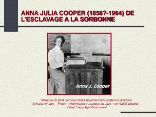 ANNA JULIA COOPER (1858?-1964) DE L’ESCLAVAGE A LA SORBONNE