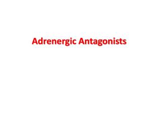 Adrenergic Antagonists