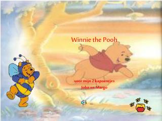 Winnie the Pooh voor mijn 2 kapoentjes John en Margo