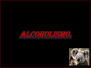 ALCOHOLISMO.