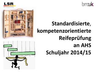 Standardisierte , kompetenzorientierte Reifeprüfung an AHS Schuljahr 2014/15