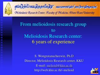 From melioidosis research group to Melioidosis Research center: 6 years of experience