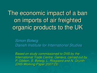 The economic impact of a ban on imports of air freighted organic products to the UK