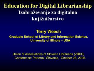 Education for Digital Librarianship Izobraževanje za digitalno knjižničarstvo