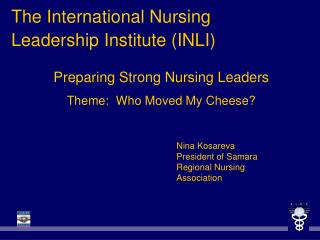 Preparing Strong Nursing Leaders Theme: Who Moved My Cheese?