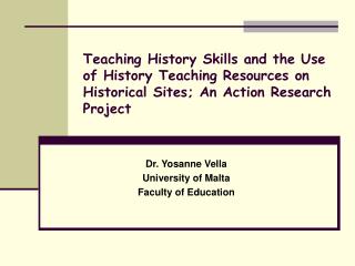 Dr. Yosanne Vella University of Malta Faculty of Education
