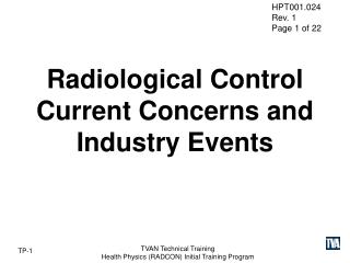 Radiological Control Current Concerns and Industry Events