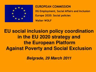 EUROPEAN COMMISSION DG Employment, Social Affairs and Inclusion Europe 2020: Social policies