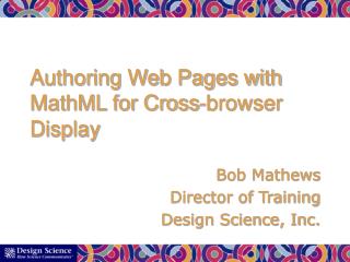 Authoring Web Pages with MathML for Cross-browser Display