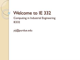 Welcome to IE 332