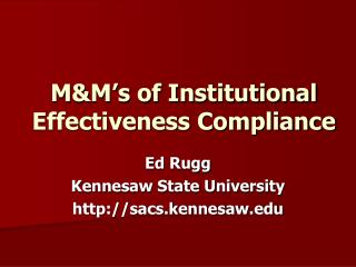 M&amp;M’s of Institutional Effectiveness Compliance