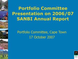 Portfolio Committee Presentation on 2006/07 SANBI Annual Report