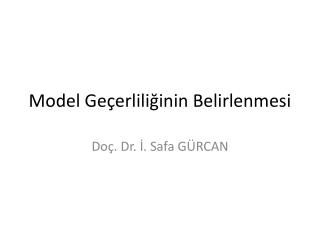 Model Geçerliliğinin Belirlenmesi