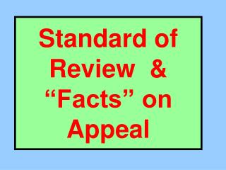 Standard of Review &amp; “Facts” on Appeal