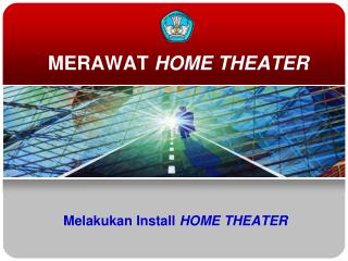 Melakukan Install HOME THEATER