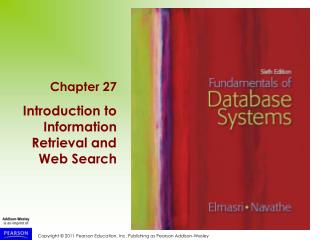 Chapter 27 Introduction to Information Retrieval and Web Search