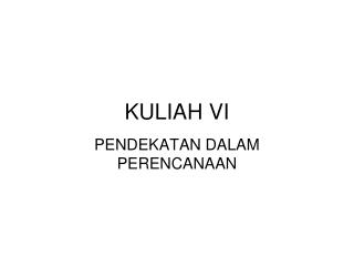 KULIAH VI