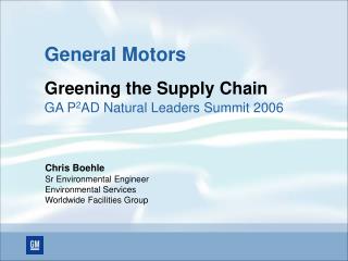 General Motors Greening the Supply Chain GA P 2 AD Natural Leaders Summit 2006