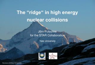 The “ridge“ in high energy nuclear collisions Jörn Putschke for the STAR Collaboration