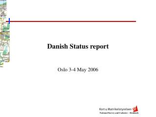 Danish Status report