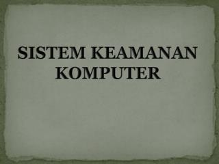 SISTEM KEAMANAN KOMPUTER