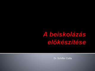 A beiskolázás előkészítése