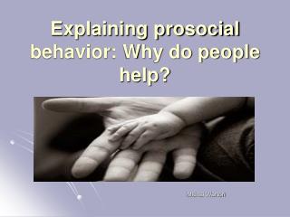 Explaining prosocial behavior: Why do people help?