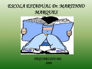ESCOLA ESTADUAL Dr. MARTINHO MARQUES