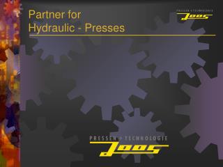 Partner for Hydraulic - Presses