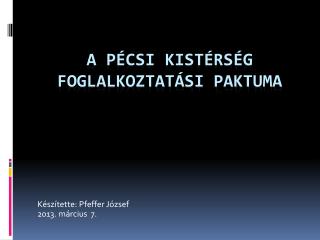 A Pécsi Kistérség Foglalkoztatási Paktuma