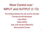 More Control over INPUT and OUTPUT I