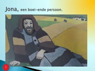 Jona , een boei-ende persoon.