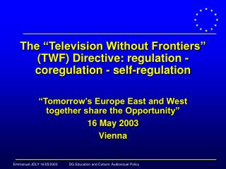 The “Television Without Frontiers” (TWF) Directive: regulation - coregulation - self-regulation