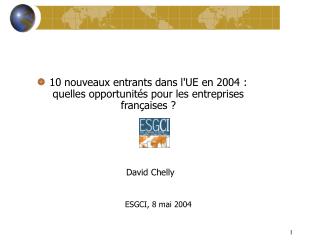 10 nouveaux entrants dans l'UE en 2004 : quelles opportunités pour les entreprises françaises ?