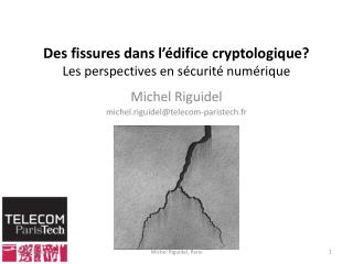 Des fissures dans l’édifice cryptologique? Les perspectives en sécurité numérique