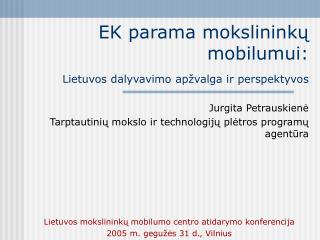 EK parama mokslininkų mobilumui: Lietuvos dalyvavimo apžvalga ir perspektyvos