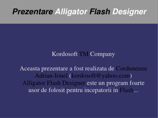 Prezentare Alligator Flash Designer