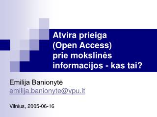 Atvira prieiga (Open Access) prie mokslinės informacijos - kas tai?