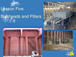 Lesson Five Bulkheads and Pillars
